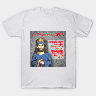 2 Chronicles 27:6 T-Shirt